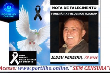 👉😔⚰🕯😪👉😱😭😪⚰🕯😪NOTA DE FALECIMENTO…Faleceu o Sr.…ILDEU PEREIRA 79 ANOS… FUNERÁRIA FREDERICO OZANAM INFORMA…
