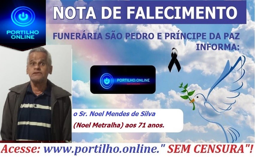 👉😔⚰🕯😪👉😱😭😪⚰🕯😪NOTA DE FALECIMENTO…Faleceu o Sr. Noel Mendes de Silva (Noel Metralha) aos 71 anos..… FUNERÁRIA SÃO PEDRO E VELÓRIO PRINCIPE DA PAZ INFORMA…