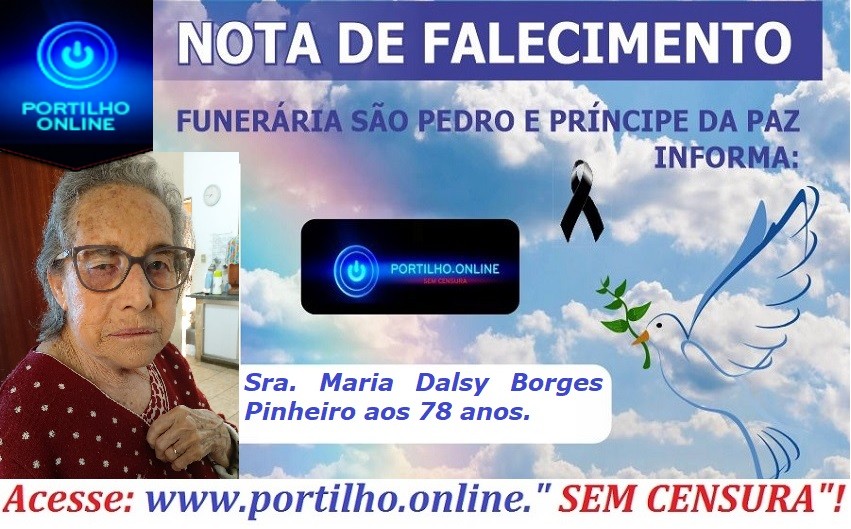 👉😔⚰🕯😪👉😱😭😪⚰🕯😪NOTA DE FALECIMENTO…Faleceu  a Sra. Maria Dalsy Borges Pinheiro aos 78 anos.… FUNERÁRIA SÃO PEDRO E VELÓRIO PRINCIPE DA PAZ INFORMA…