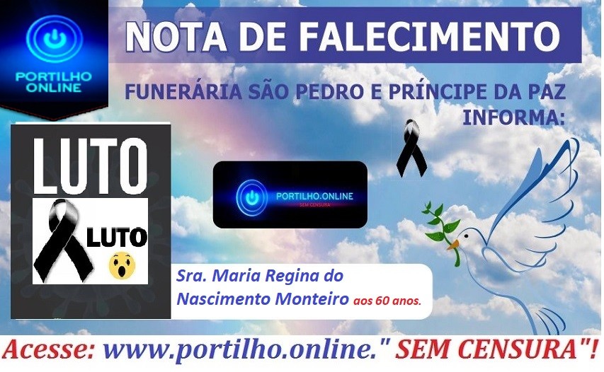 👉😔⚰🕯😪👉😱😭😪⚰🕯😪NOTA DE FALECIMENTO…Faleceu a Sra. Maria Regina do Nascimento Monteiro aos 60 anos..… FUNERÁRIA SÃO PEDRO E VELÓRIO PRINCIPE DA PAZ INFORMA…