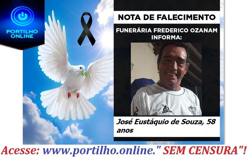 👉😔⚰🕯😪👉😱😭😪⚰🕯😪NOTA DE FALECIMENTO…Faleceu o Sr.…José Eustáquio de Souza (Zé Carvalho) 58 ANOS… FUNERÁRIA FREDERICO OZANAM INFORMA…