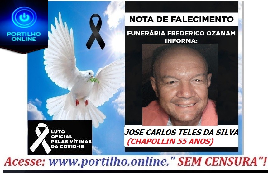 👉😔⚰🕯😪👉😱😭😪⚰🕯😪NOTA DE FALECIMENTO…Faleceu o Sr…  JOSE CARLOS TELES DA SILVA (CHAPOLLIN) 55 ANOS.. FUNERÁRIA FREDERICO OZANAM INFORMA….