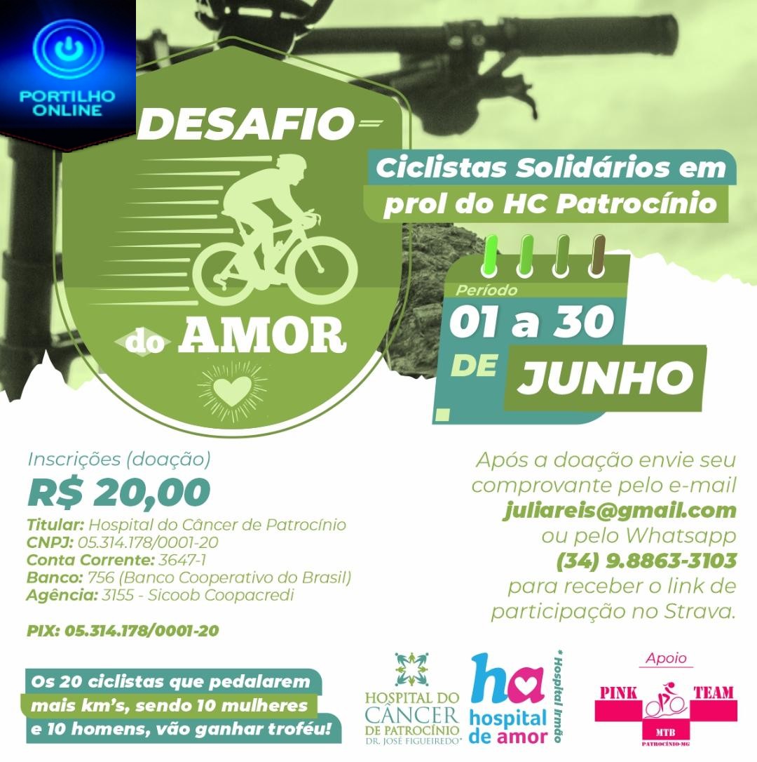 👉👍👏🚴‍♀️🚴🚵‍♀️Lançado I DESAFIO DO AMOR que vai movimentar ciclistas e arrecadar recursos para o HC Patrocínio.