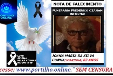 👉😔⚰🕯😪👉😱😭😪⚰🕯😪NOTA DE FALECIMENTO…Faleceu a Sra… JOANA MARIA DA SILVA CUNHA(JOANINHA)  83 ANOS FUNERÁRIA FREDERICO OZANAM INFORMA….