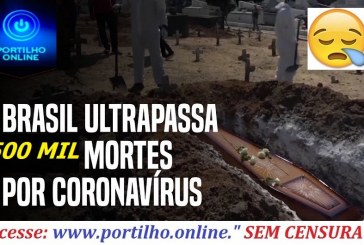 👉⚰💉⚖🌡🕯🤧😱😔⚰💉😷😱😠O Brasil se tornou neste sábado (19) o segundo país do mundo a superar as 500 mil mortes por Covid-19