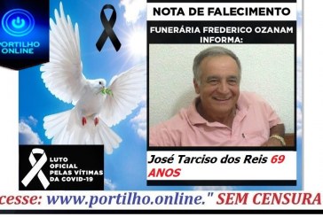 👉 😔⚰🕯😪👉😱😭😪⚰🕯😪 NOTA DE FALECIMENTO…Faleceu o Srº José Tarciso dos Reis 69 ANOS… FUNERÁRIA FREDERICO OZANAM INFORMA…