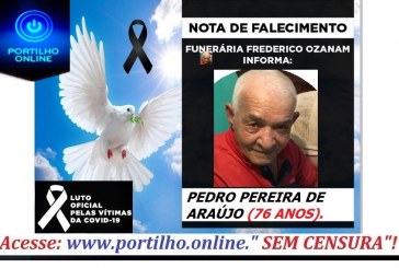 👉😔⚰🕯😪👉😱😭😪⚰🕯😪NOTA DE FALECIMENTO…Faleceu o Sr. PEDRO PEREIRA DE ARAÚJO  76 ANOS… FUNERÁRIA FREDERICO OZANAM INFORMA….