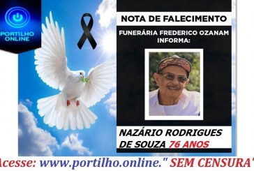 👉😔⚰🕯😪👉😱😭😪⚰🕯😪NOTA DE FALECIMENTO faleceu o Sr. NAZÁRIO RODRIGUES DE SOUZA 76 ANOS … FUNERÁRIA FREDERICO OZANAM INFORMA…