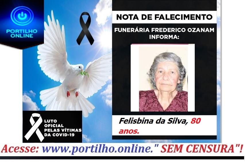 👉😔⚰🕯😪👉😱😭😪⚰🕯😪NOTA DE FALECIMENTO faleceu a Sra. FELISBINA DA SILVA  80 ANOS… FUNERÁRIA FREDERICO OZANAM INFORMA…