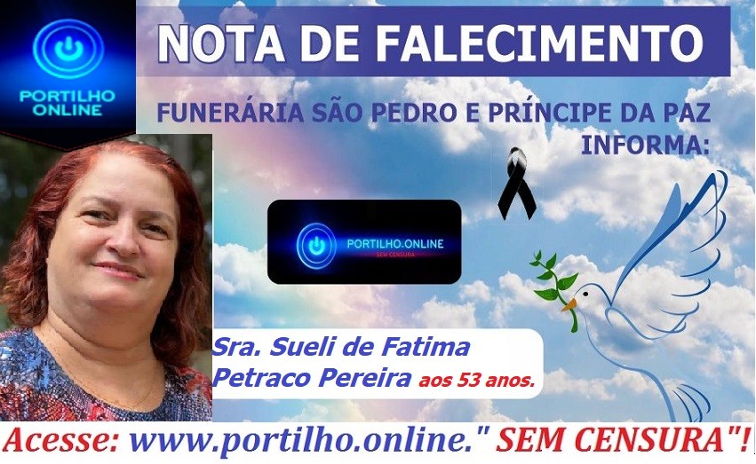 👉 😔⚰🕯😪👉😱😭😪⚰🕯😪 NOTA DE FALECIMENTO…Faleceu a Sra. Sueli de Fatima Petraco Pereira aos 53 anos.… FUNERÁRIA SÃO PEDRO E VELÓRIO PRINCIPE DA PAZ INFORMA…