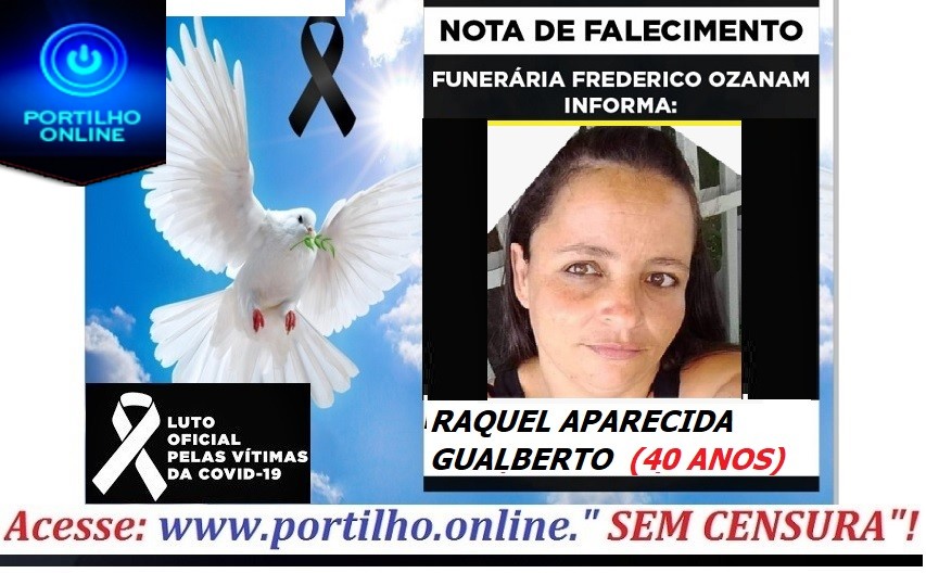 👉😔⚰🕯😪👉😱😭😪⚰🕯😪NOTA DE FALECIMENTO faleceu a Sra.RAQUEL APARECIDA GUALBERTO   40 ANOS… FUNERÁRIA FREDERICO OZANAM INFORMA….
