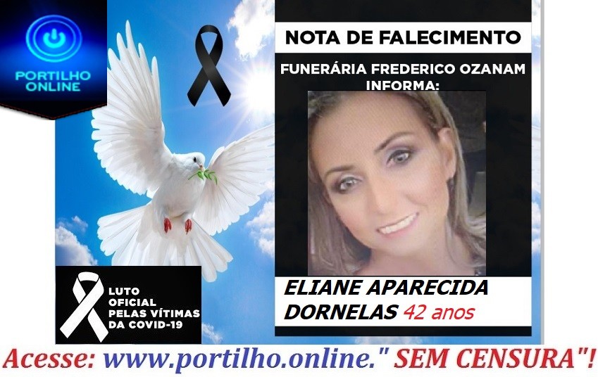 👉 😔⚰🕯😪👉😱😭😪⚰🕯😪 NOTA DE FALECIMENTO…Faleceu ELIANE APARECIDA DORNELAS 42 anos.… FUNERÁRIA FREDERICO OZANAM INFORMA…