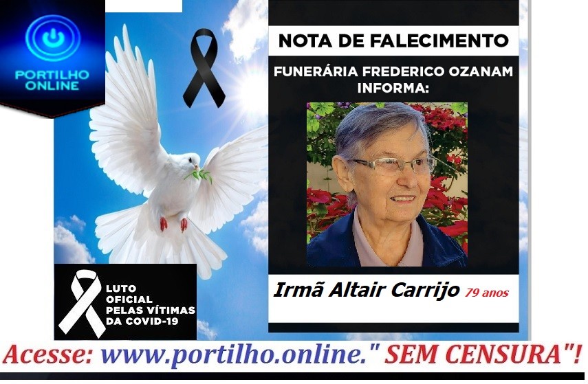 👉 😔⚰🕯😪👉😱😭😪⚰🕯😪 NOTA DE FALECIMENTO… Faleceu a Irmã Altair Carrijo 79 anos… FUNERÁRIA FREDERICO OZANAM, INFORMA…