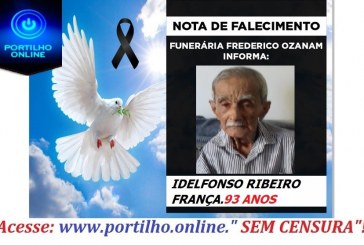 👉😔⚰🕯😪👉😱😭😪⚰🕯😪 NOTA DE FALECIMENTO. Faleceu IDELFONSO RIBEIRO FRANÇA 93 ANOS… INFORMOU A FUNERÁRIA FREDERICO OZANAM…