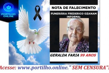 👉😔⚰🕯😪👉😱😭😪⚰🕯😪 NOTA DE FALECIMENTO. Faleceu GERALDA FARIA 99 ANOS… INFORMOU A FUNERÁRIA FREDERICO OZANAM…