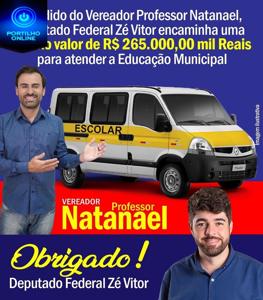 👉✍👊👍👏👏👏👏A pedido do Vereador Professor Natanael, Deputado Federal Zé Vitor destina uma VAN no valor de 265 mil reais para a Educação Municipal