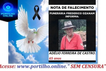 👉😔⚰🕯😪👉😱😭😪⚰🕯😪 NOTA DE FALECIMENTO.ADÉLIO FERREIRA DE CASTRO. 65 anos … INFORMOU A FUNERÁRIA FREDERICO OZANAM…