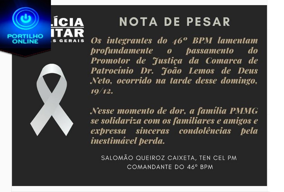 👉😪⚖😔Nota de pesar pelo falecimento de um grande parceiro da PMMG, Promotor de Justiça da Comarca de Patrocínio, Dr. João Lemos de Deus Neto.