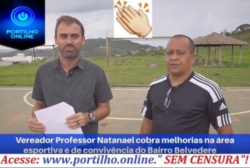 👉👍✍🤙⚽🏸🎾🏋🤸🚴‍♀️ Vereador Professor Natanael cobra melhorias na área esportiva e de convivência do Bairro Belvedere
