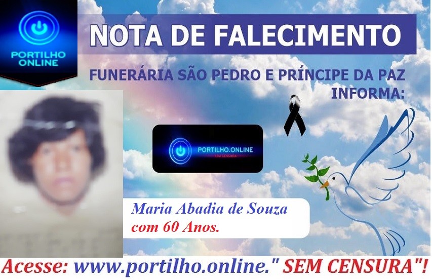 “👉 😔⚰🕯😪👉😱😭😪⚰🕯😪 NOTA DE FALECIMENTO…Faleceu hoje em Patrocínio a Srª Maria Abadia de Souza com 60 Anos … SÃO PEDRO E VELÓRIO PRÍNCIPE DA PAZ INFORMA…
