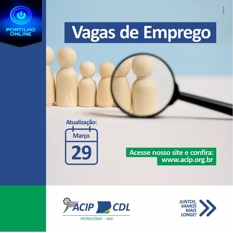 👉👍👊✍👍👉Acip Cdl Patrocínio informa…  Confira as vagas de empregos.