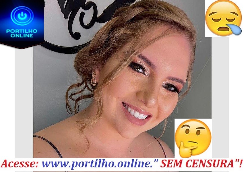 👉 MISTÉRIO!!! 👀😳😷😪🤔😡🚓🚑🚒🚒 FALECEU POR ERRO MÉDICO OU “MORTE NATURAL”?!?!?!? A Advogada Dra. Géssica Peres Gomes ( 28 anos) morre…. Portilho…Os serralitrenses estão esperando o pronunciamento do hospital???