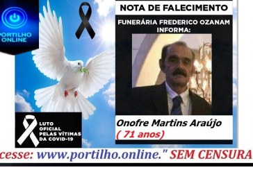 👉ATUALIZADA!!! 😔⚰🕯😪👉😱😭😪⚰🕯😪NOTA DE FALECIMENTO…FALECEU ONTÉM Onofre Martins Araújo 71 ANOS… FUNERÁRIA FREDERICO OZANAM INFORMA…