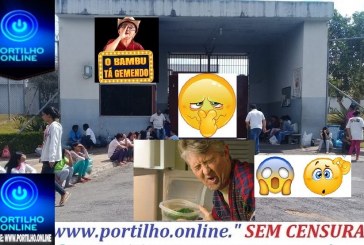 👉⚖🚓😱🚀👿👺🧐🤢🤮PENITENCIÁRIA “ COMIDA AZEDA” ‘CAPÍTULO 3’ !!!  Portilho… A comida dá nojo… A comida continua indo azeda e muito ruim Portilho denuncia aí no seu jornal…