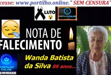 😔⚰🕯😪👉😱😭😪⚰🕯😪NOTA DE FALECIMENTO… Não haverá velório… FALECEU… Wanda Batista da Silva 89 anos.