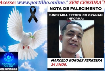 ⚰🕯😪👉😱😭😪⚰🕯😪 NOTA DE FALECIMENTO… MARCELO BORGES FERREIRA 24 ANOS … FUNERÁRIA FREDERICO OZANAM INFORMA…