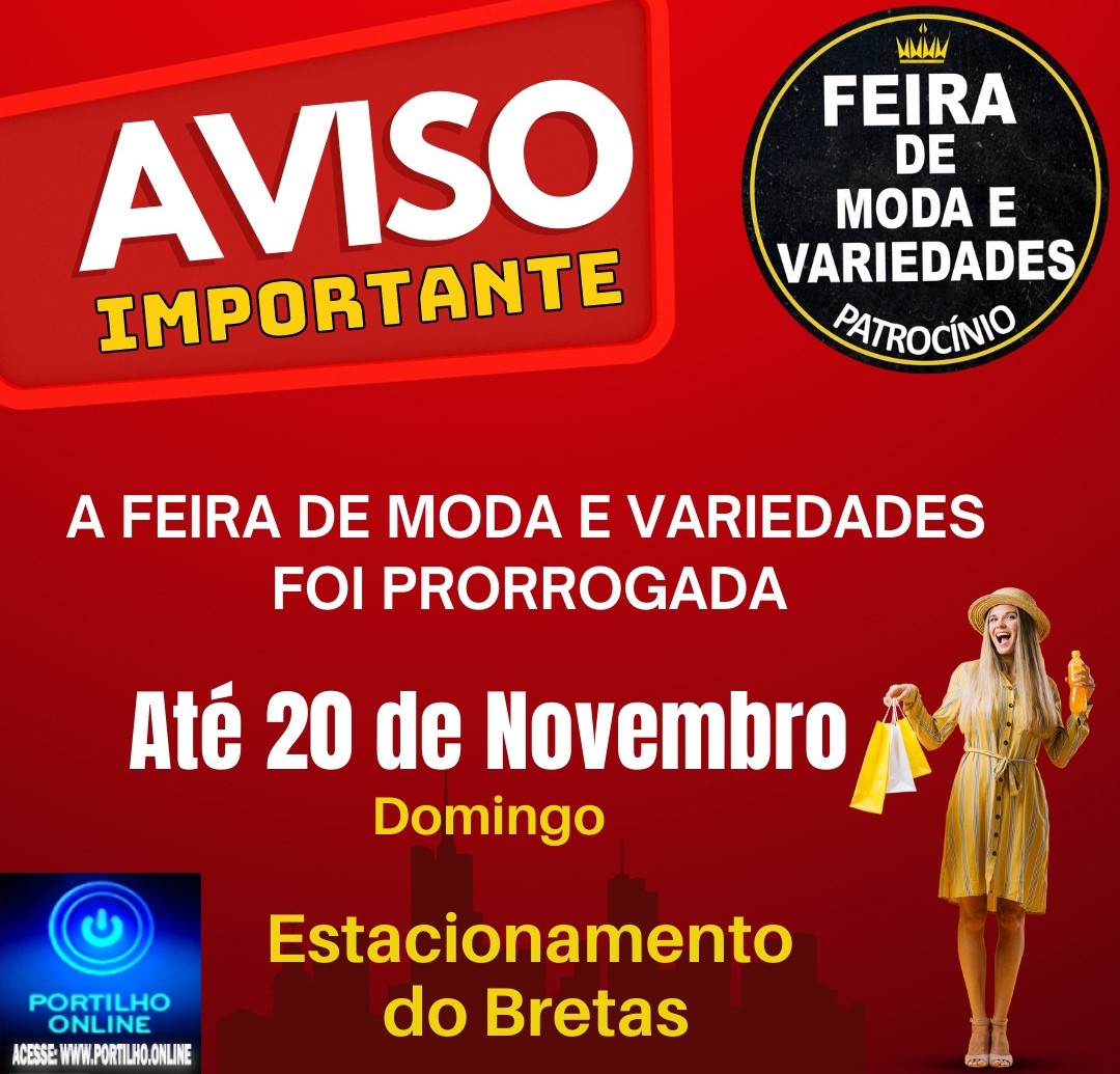 👉👏👘👗🧥👜⏰👢👠💼👛👏🤙ATENÇÃO!!!! 9VIDADE!!! A FEIRA DE MODAS E VARIEDADES FOI PRORROGADA ATÉ DIA 20  DE NOVEMBRO.