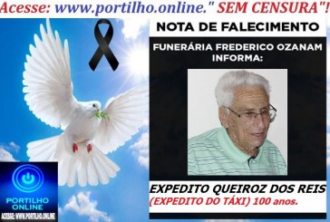 😪LUTO!!! 👉😱😭😪⚰🕯😪NOTA DE FALECIMENTO… FALECEU… EXPEDITO QUEIROZ DOS REIS (EXPEDITO DO TÁXI) 100 anos. … FUNERÁRIA FREDERICO OZANAM INFORMA…