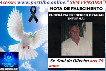 😪LUTO!!! 👉😱😭😪⚰🕯😪NOTA DE FALECIMENTO… FALECEU…  Sr. Saul de Oliveira aos 79 anos … FUNERÁRIA FREDERICO OZANAM INFORMA…