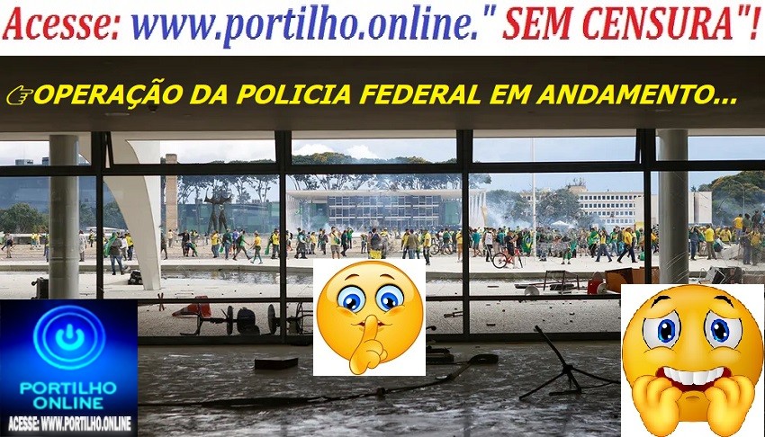 👉ATUALIZANDO… OPERAÇÃO DA POLICIA FEDERAL EM ANDAMENTO… !!!⚖🚓🚔🚨🚁🚁🚁🚁🚁⚖😳😱 PF faz operação em 5 estados e no DF contra financiadores e participantes de atos terroristas em Brasília