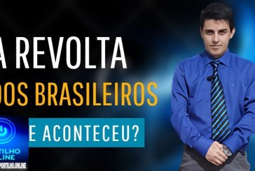 A revolta do povo brasileiro!!!