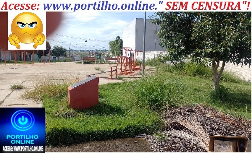  👉📢🙄🧐🤔😠🤬🤢👎👎👎👀✍NÃO ADIANTA NADA FICAR CONSTRUINDO PRAÇAS E DEIXANDO-AS ABANDONADAS  Bom dia!  Portilho vc poderia fazer uma matéria sobre a Pracinha do bairro Ipiranga, está abandonada, roubaram a fiação (não tem luz a noite)