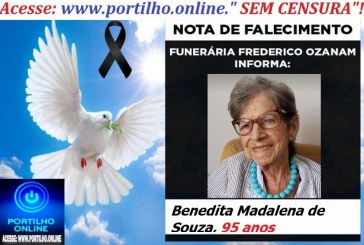 😪LUTO!!! 👉😱😭😪⚰🕯😪NOTA DE FALECIMENTO… FALECEU…Benedita Madalena de Souza, 95 anos … FUNERÁRIA FREDERICO OZANAM INFORMA…