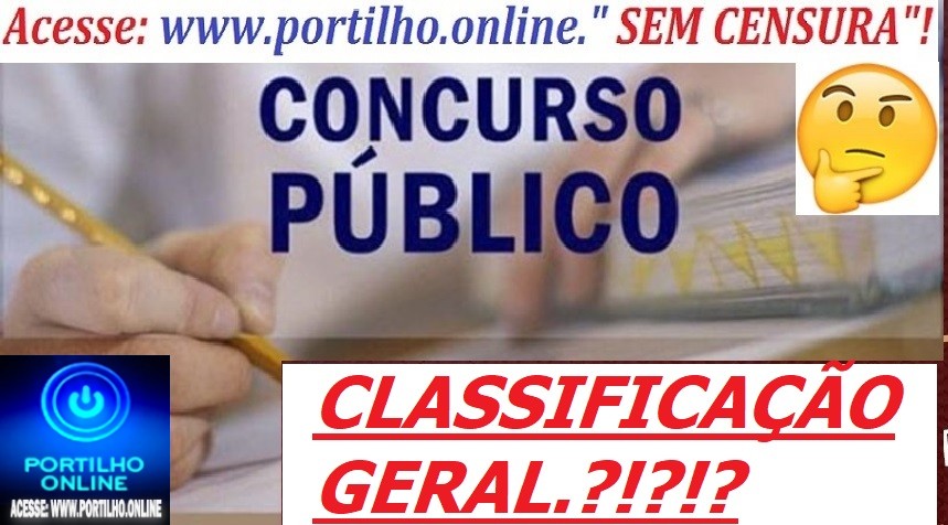 👉😮🧐📢🤔🔎✍🙄📌📌📌CONCURSO PÚBLICO!!!! AGORA SAIU DEFINITIVO A CLASSIFICAÇÃO GERAL!!!