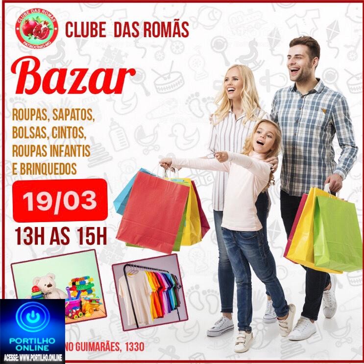 👉✍👏👍🙏👖👔👗👙👘👢💼👓🧥👕👖👚BAZAR BENEFICENTE NO CLUBE DAS ROMÃS. NESTE DOMINGO DIA, 19/03/23, DAS 13:00 ÁS 15: HORAS.