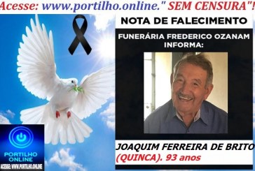 👉 👉⚰😪LUTO!!! 👉😱😭😪⚰🕯😪NOTA DE FALECIMENTO… FALECEU JOAQUIM FERREIRA DE BRITO (QUINCA).  93 anos.… FUNERÁRIA FREDERICO OZANAM INFORMA…