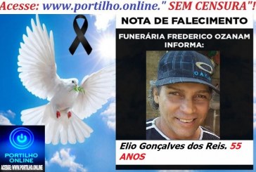 👉 👉⚰😪LUTO!!! 👉😱😭😪⚰🕯😪NOTA DE FALECIMENTO… FALECEU…Elio Gonçalves dos Reis. 55 ANOS… FUNERÁRIA FREDERICO OZANAM INFORMA…