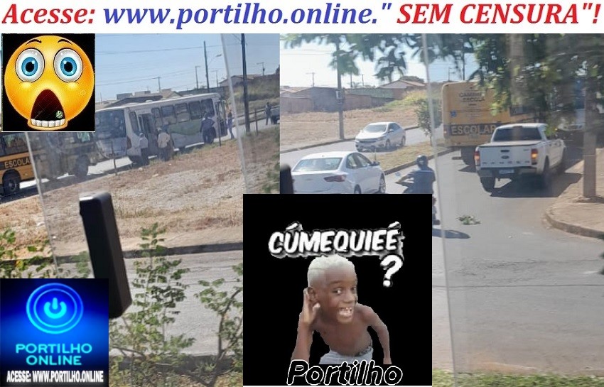 👉😳📢🚓🤔🧐🚨🕵️‍♀️🔍🚑🚒  Portilho: Ônibus escolar colide na traseira de coletivo no Bairro Nações.