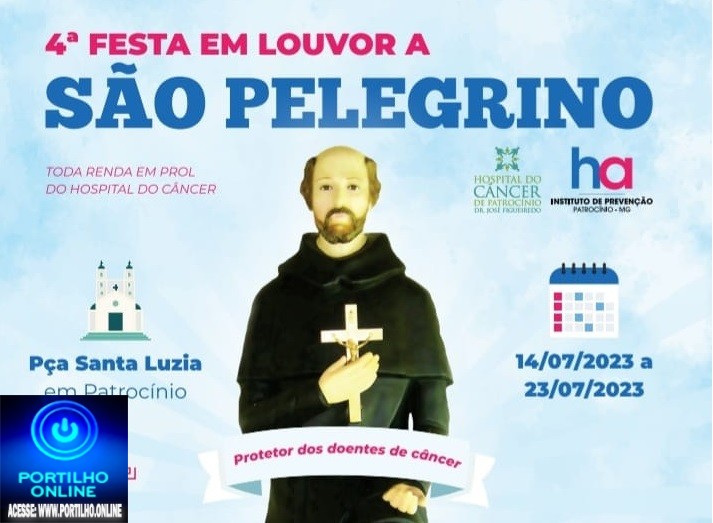 👉👍👏🙏👏🙌🙏 4ª  FESTA DE SÃO PELEGRINO. DE 14/07 A 23/0/2023NA PRAÇA SANTA LUZIA. RENDA EM PROL DO HOSPITAL DO CÂNCER.