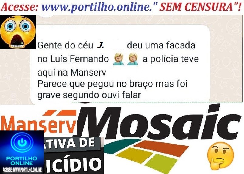 👉🚒🚑😱🚔🚨 FÁ … FÁ… FÁ… FÁ… FÁ… FACADA HOMICIDIO TENTADO !!! FUNCIONÁRIO FOI PRESO DENTRO DA MINERADORA MANSERV!!! 🔪🗡🔪🗡