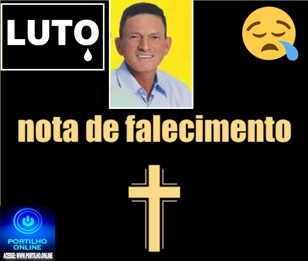 👉⚰🕯🚒😪🙏🚨🚑NOTA DE FALECIMENTO… FALECEU…Dangher Francisco Neto( Donga) Ex- vice prefeito de Serra do Salitre.