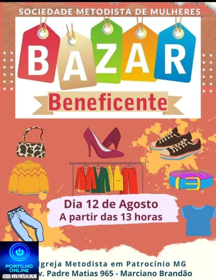 👉📢👏👘🧥👖👗👚👕🧦👢👜👓👟👞BAZAR BENEFICENTE!!! NESTE SABADO DIA, 12/08/23 NA IGREJA METODISTA- BAIRRO MARCIANO BRANDÃO