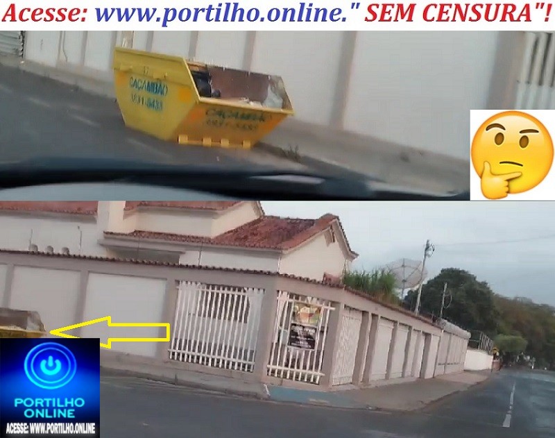 👉📢🕵🔎👀🧐✍🚧🚧🚧😮Boa tarde, Portilho. Gostaria de compartilhar uma informação sobre uma situação preocupante envolvendo uma caçamba.