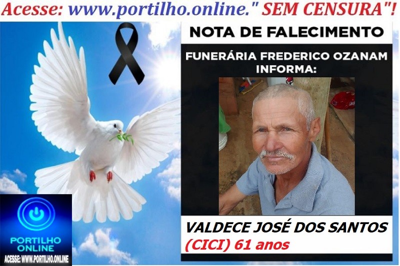 👉 LUTO!!! ⚰🕯😔😪⚰🕯😪👉😱😭 😪⚰🕯😪 NOTA DE FALECIMENTO … Faleceu…VALDECE JOSÉ DOS SANTOS (CICI) 61 anos… FUNERÁRIA FREDERICO OZANAM INFORMA…