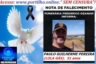 👉NOTA DE PESAR…⚰🕯😔😪⚰🕯😪👉😱😭 😪⚰🕯😪 … Faleceu… PAULO GUILHERME PEREIRA (LOLA GÁS).  51 anos… FUNERÁRIA FREDERICO OZANAM INFORMA…