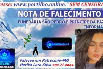 LUTO!!!🕯😪👉😱😭😪⚰🕯😪 NOTA DE FALECIMENTO … Faleceu em Patrocínio-MG Herika Lara Silva aos 21 anos.… A FUNERÁRIA SÃO PEDRO E VELÓRIO PRÍNCIPE DA PAZ INFORMA…